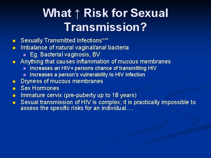 What ↑ Risk for Sexual Transmission? n n n Sexually Transmitted Infections*** Imbalance of