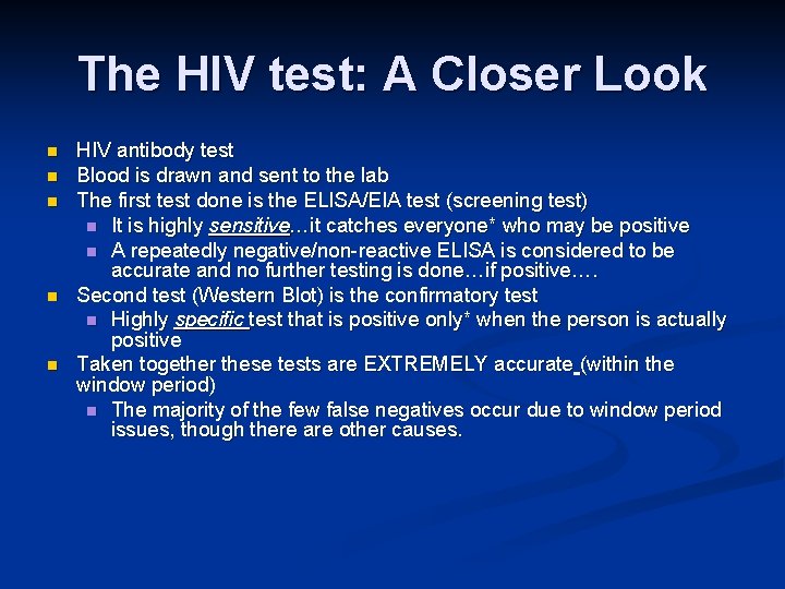 The HIV test: A Closer Look n n n HIV antibody test Blood is