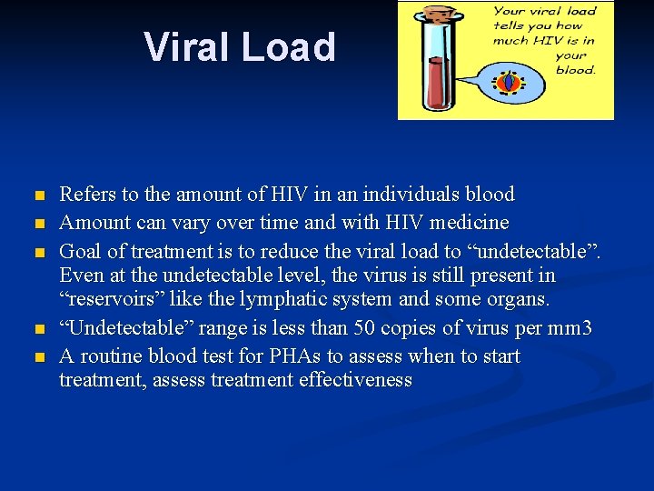 Viral Load n n n Refers to the amount of HIV in an individuals