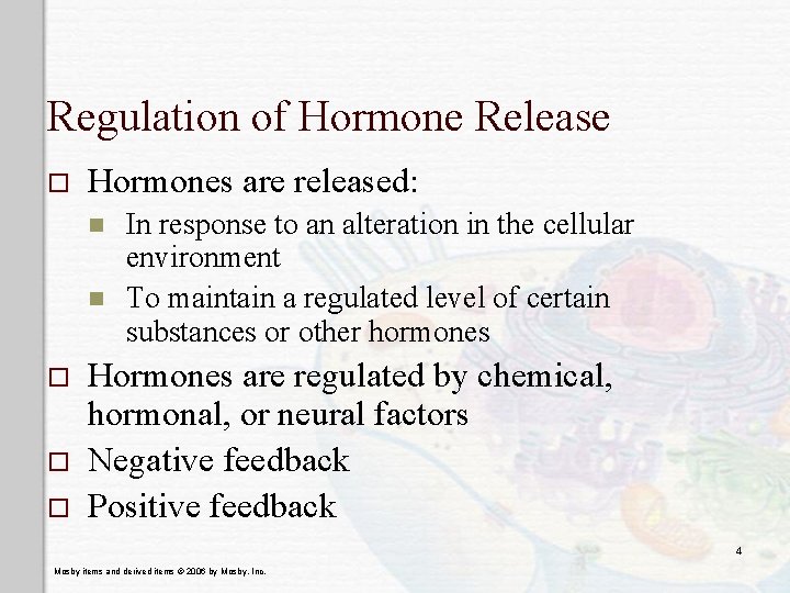 Regulation of Hormone Release o Hormones are released: n n o o o In