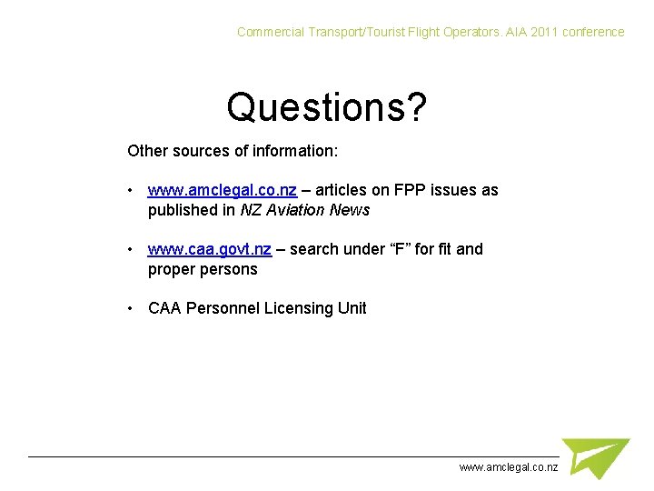 Commercial Transport/Tourist Flight Operators. AIA 2011 conference Questions? Other sources of information: • www.