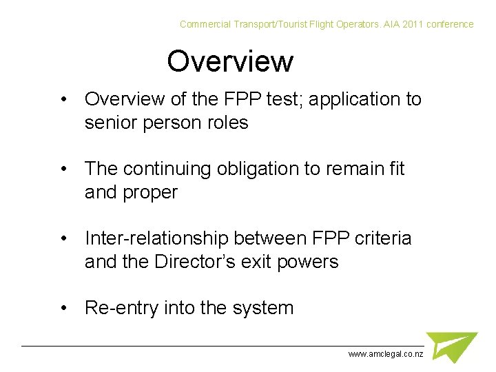 Commercial Transport/Tourist Flight Operators. AIA 2011 conference Overview • Overview of the FPP test;