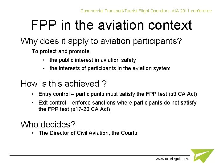 Commercial Transport/Tourist Flight Operators. AIA 2011 conference FPP in the aviation context Why does