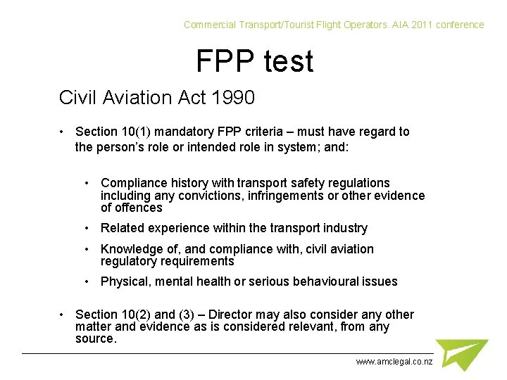 Commercial Transport/Tourist Flight Operators. AIA 2011 conference FPP test Civil Aviation Act 1990 •