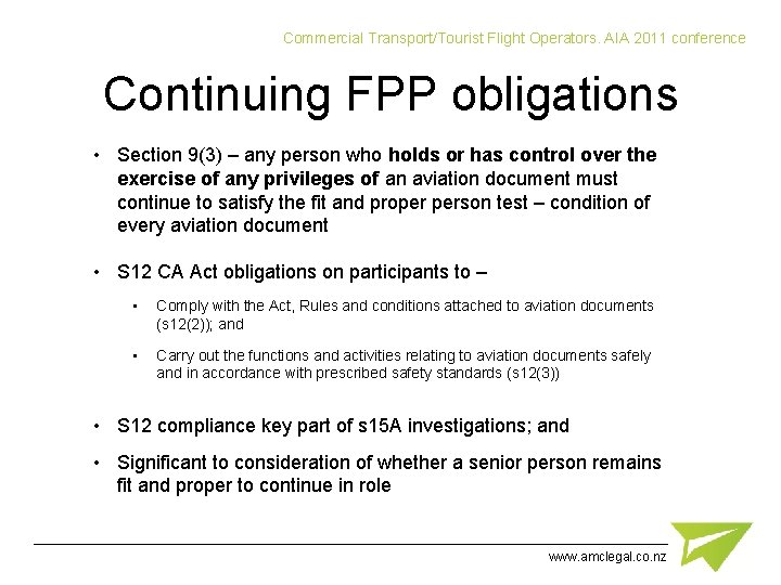 Commercial Transport/Tourist Flight Operators. AIA 2011 conference Continuing FPP obligations • Section 9(3) –