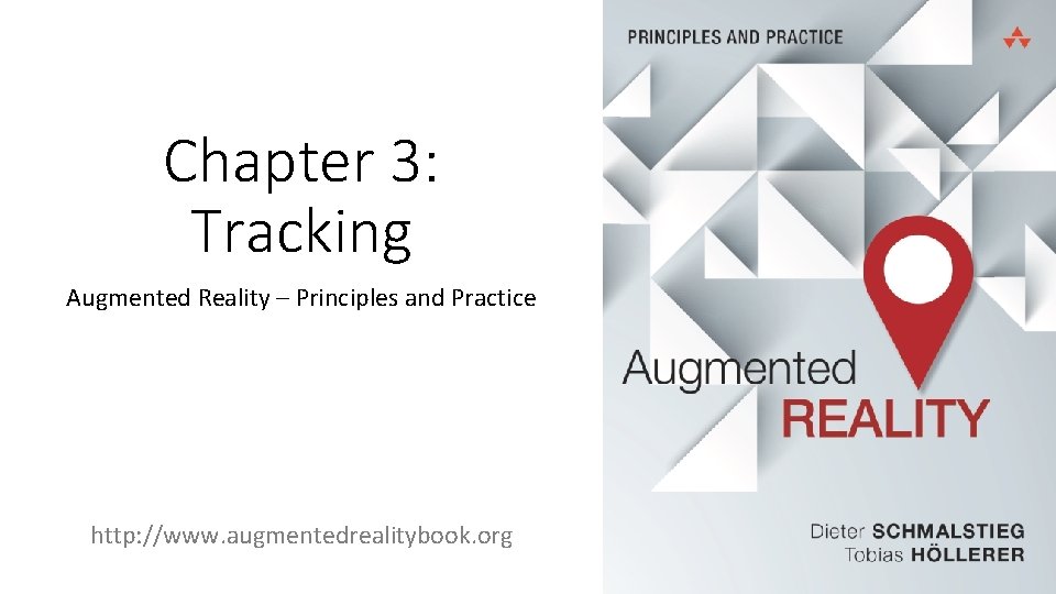 Chapter 3: Tracking Augmented Reality – Principles and Practice http: //www. augmentedrealitybook. org 