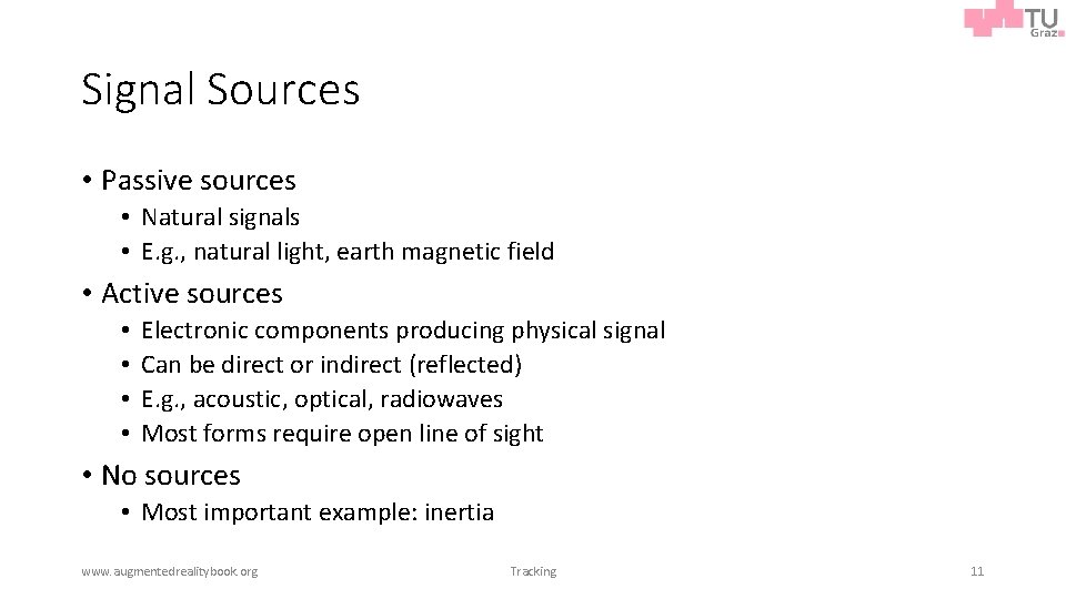 Signal Sources • Passive sources • Natural signals • E. g. , natural light,