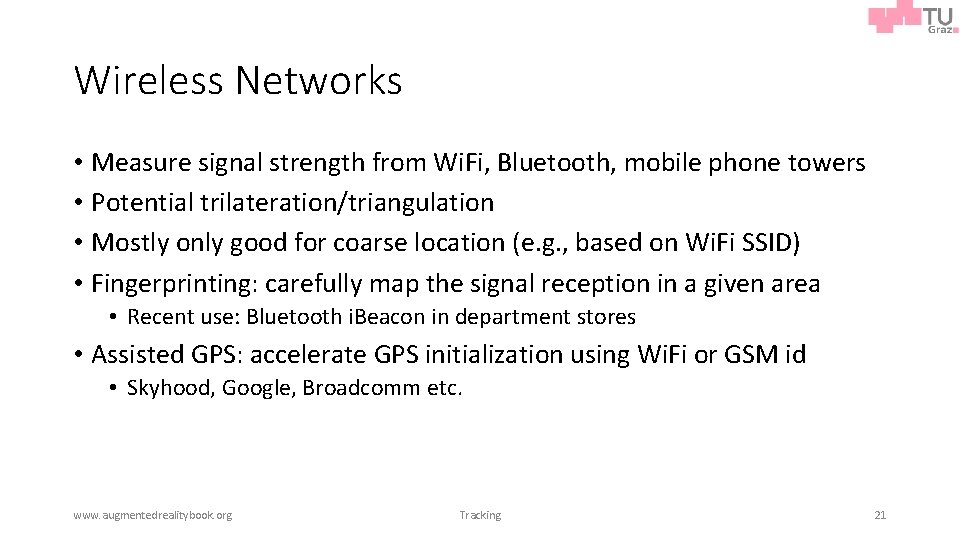 Wireless Networks • Measure signal strength from Wi. Fi, Bluetooth, mobile phone towers •