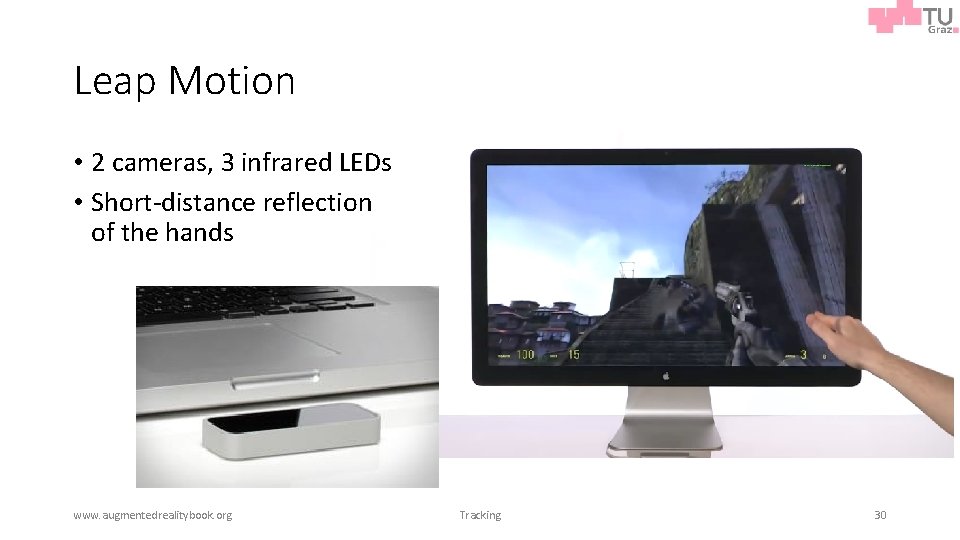 Leap Motion • 2 cameras, 3 infrared LEDs • Short-distance reflection of the hands