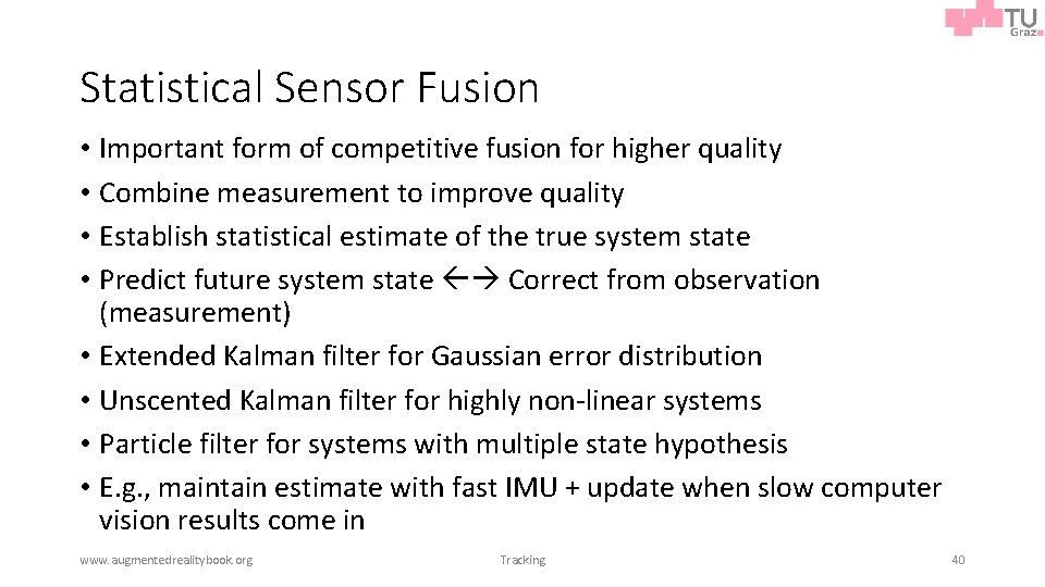 Statistical Sensor Fusion • Important form of competitive fusion for higher quality • Combine