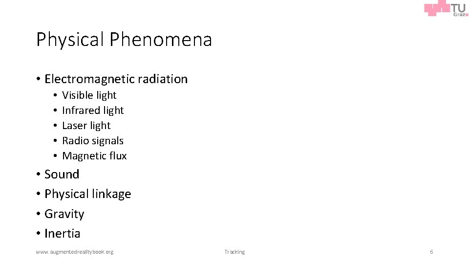 Physical Phenomena • Electromagnetic radiation • • • Visible light Infrared light Laser light