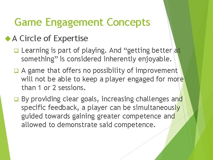 Game Engagement Concepts A Circle of Expertise q Learning is part of playing. And