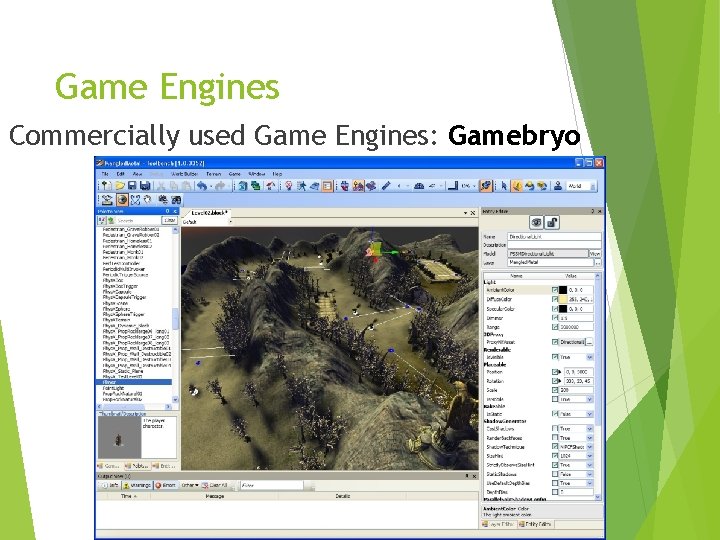 Game Engines Commercially used Game Engines: Gamebryo 