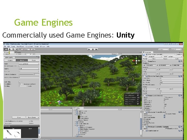 Game Engines Commercially used Game Engines: Unity 