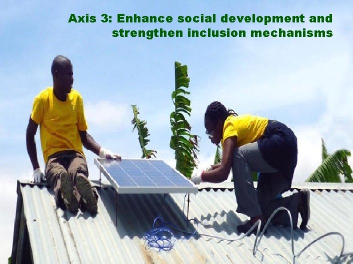 Axis 3: Enhance social development and strengthen inclusion mechanisms TOGO – A key stakeholder