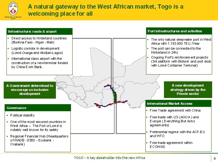 A natural gateway to the West African market, Togo is a welcoming place for