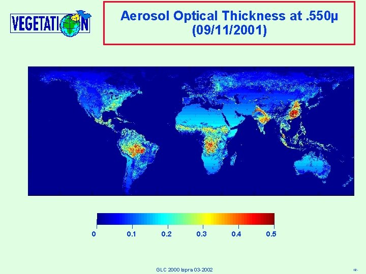 Aerosol Optical Thickness at. 550µ (09/11/2001) 0 0. 1 0. 2 0. 3 GLC