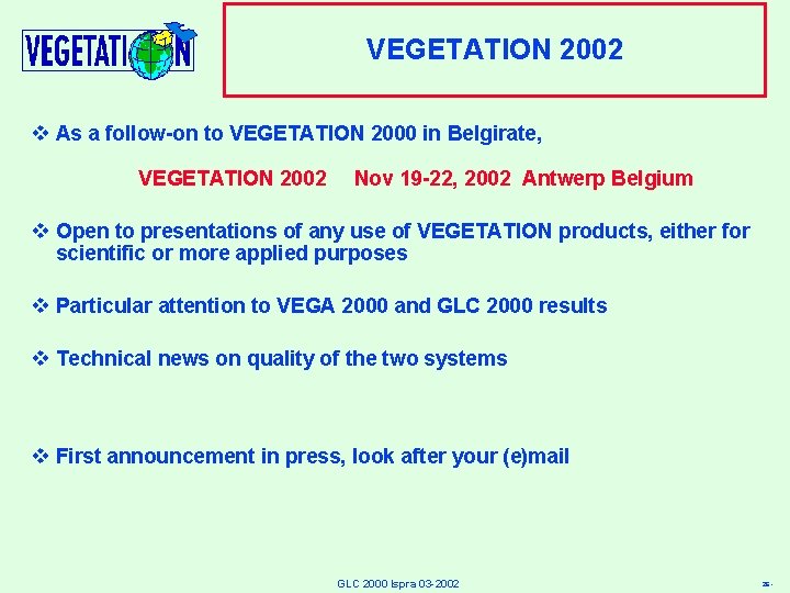 VEGETATION 2002 v As a follow-on to VEGETATION 2000 in Belgirate, VEGETATION 2002 Nov