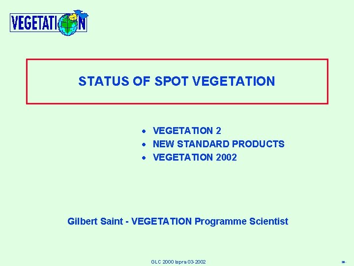 STATUS OF SPOT VEGETATION · VEGETATION 2 · NEW STANDARD PRODUCTS · VEGETATION 2002