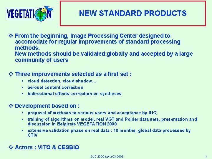 NEW STANDARD PRODUCTS v From the beginning, Image Processing Center designed to accomodate for