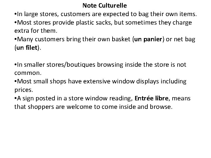 Note Culturelle • In large stores, customers are expected to bag their own items.