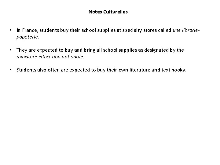 Notes Culturelles • In France, students buy their school supplies at specialty stores called