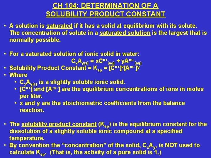 CH 104: DETERMINATION OF A SOLUBILITY PRODUCT CONSTANT • A solution is saturated if