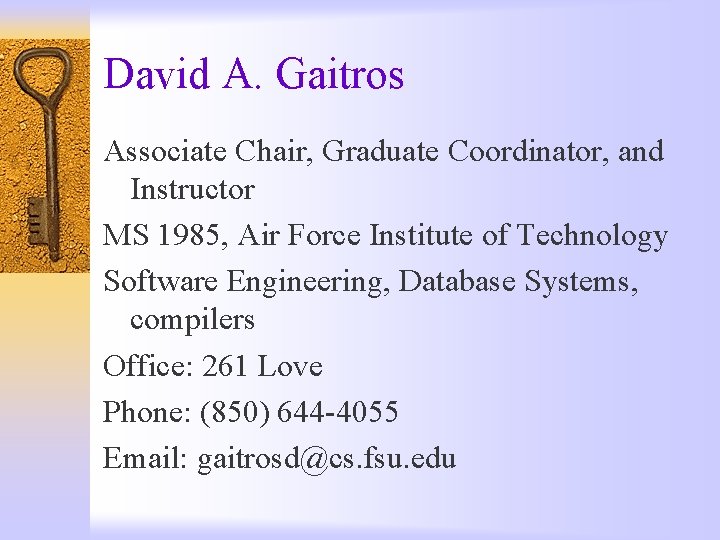 David A. Gaitros Associate Chair, Graduate Coordinator, and Instructor MS 1985, Air Force Institute