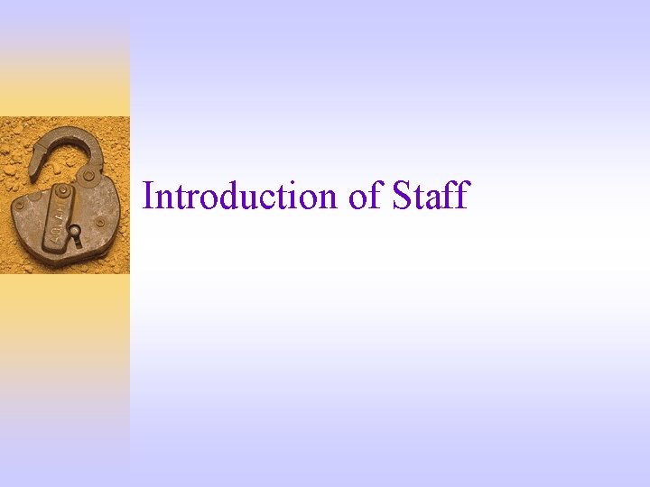 Introduction of Staff 