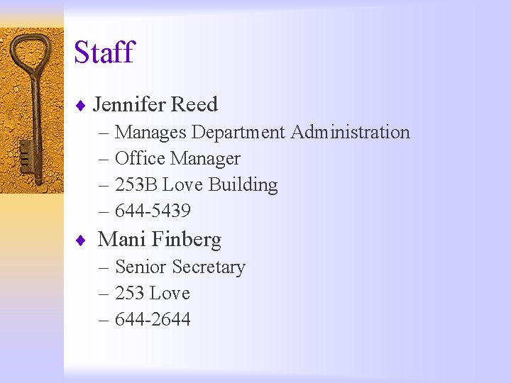 Staff ¨ Jennifer Reed – Manages Department Administration – Office Manager – 253 B