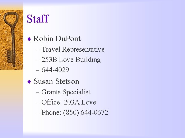 Staff ¨ Robin Du. Pont – Travel Representative – 253 B Love Building –