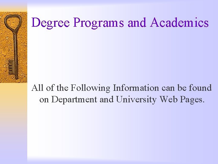 Degree Programs and Academics All of the Following Information can be found on Department