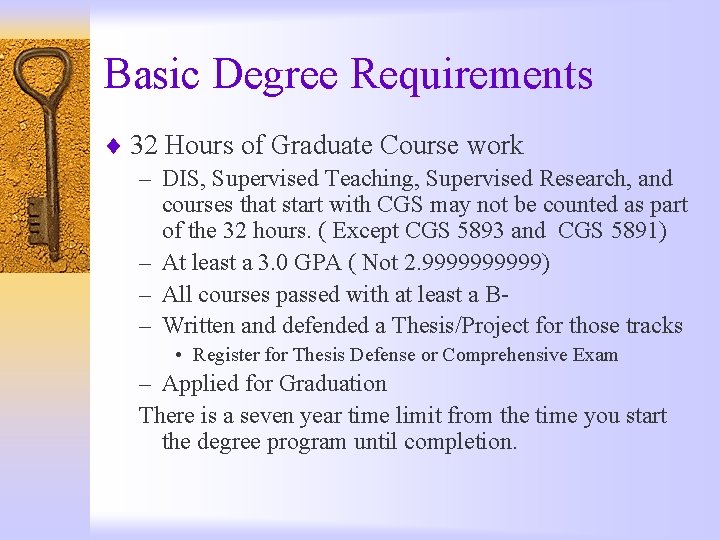 Basic Degree Requirements ¨ 32 Hours of Graduate Course work – DIS, Supervised Teaching,