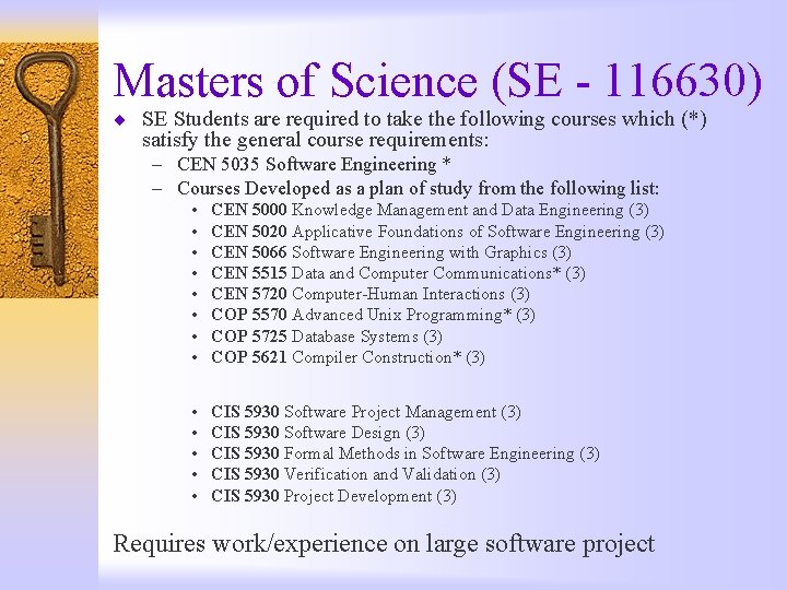 Masters of Science (SE - 116630) ¨ SE Students are required to take the