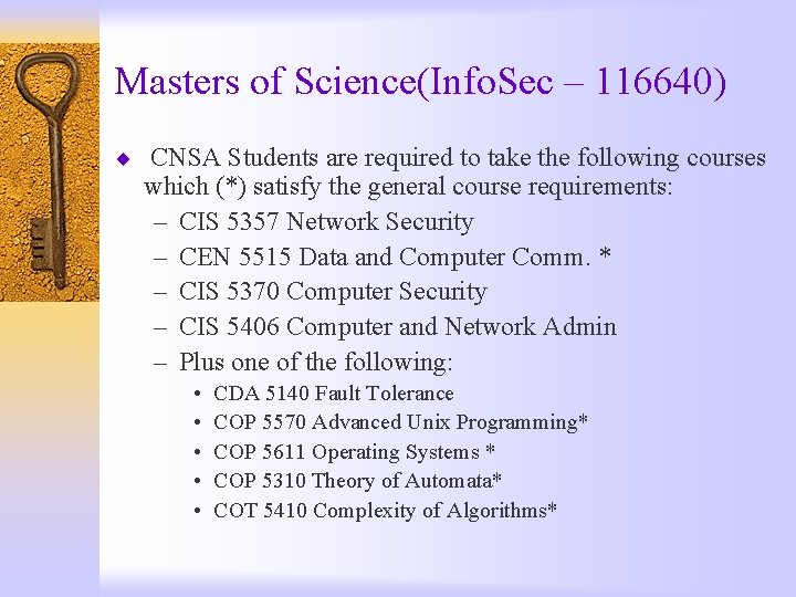 Masters of Science(Info. Sec – 116640) ¨ CNSA Students are required to take the