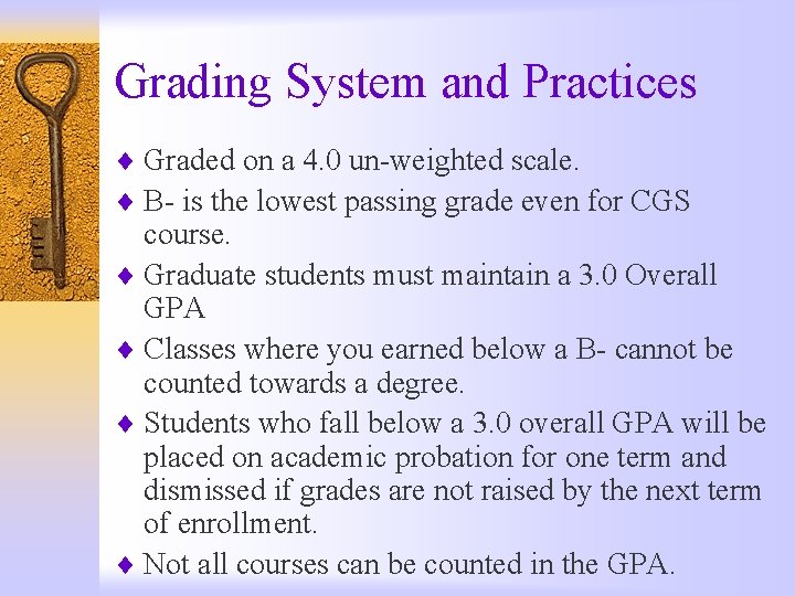 Grading System and Practices ¨ Graded on a 4. 0 un-weighted scale. ¨ B-