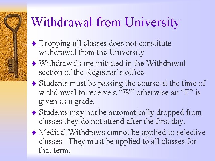 Withdrawal from University ¨ Dropping all classes does not constitute withdrawal from the University