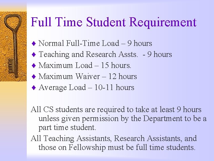 Full Time Student Requirement ¨ Normal Full-Time Load – 9 hours ¨ Teaching and