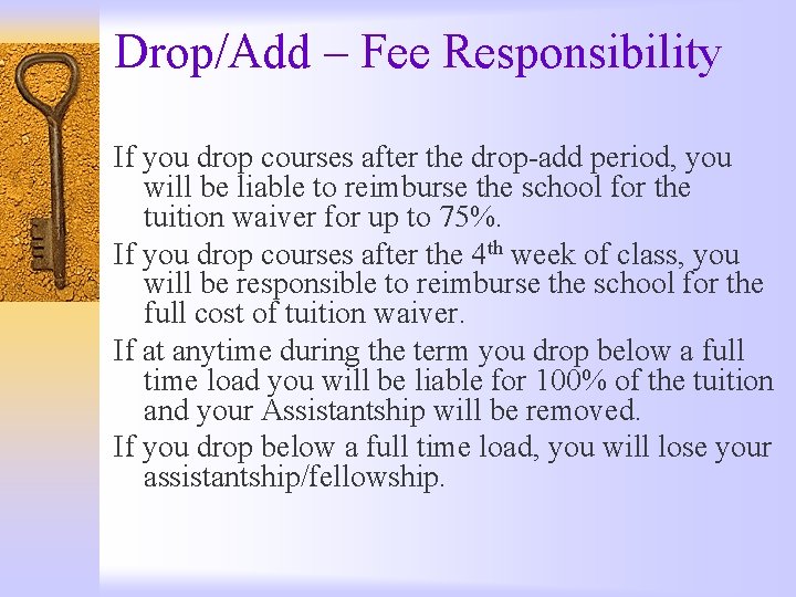 Drop/Add – Fee Responsibility If you drop courses after the drop-add period, you will