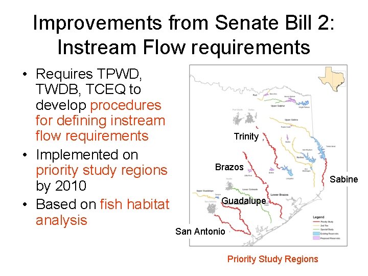 Improvements from Senate Bill 2: Instream Flow requirements • Requires TPWD, TWDB, TCEQ to