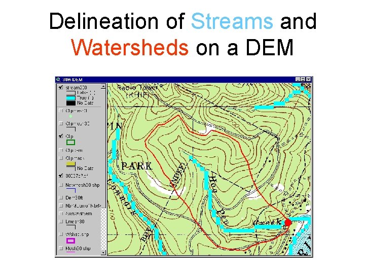 Delineation of Streams and Watersheds on a DEM 