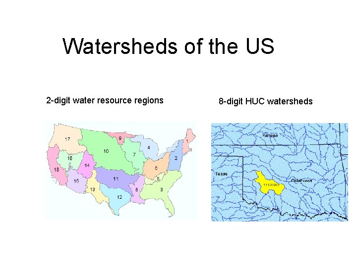 Watersheds of the US 2 -digit water resource regions 8 -digit HUC watersheds 