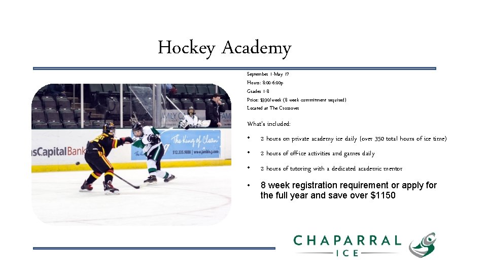 Hockey Academy September 1 -May 17 Hours: 8: 00 -6: 00 p Grades 1