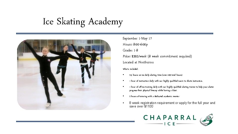 Ice Skating Academy September 1 -May 17 Hours: 8: 00 -6: 00 p Grades