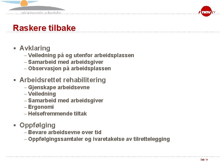 Raskere tilbake § Avklaring – Veiledning på og utenfor arbeidsplassen – Samarbeid med arbeidsgiver