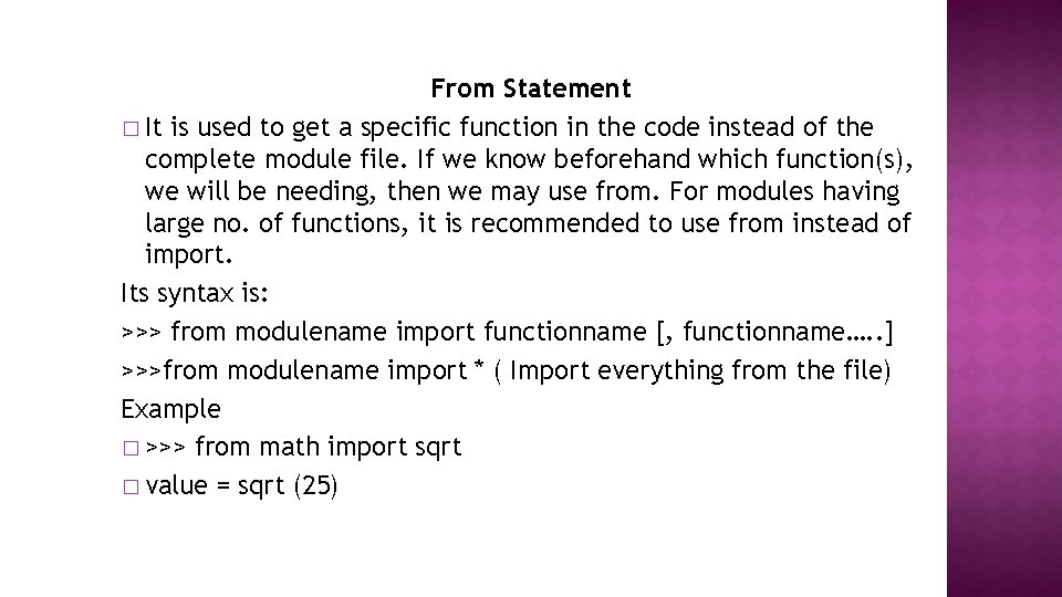 From Statement � It is used to get a specific function in the code