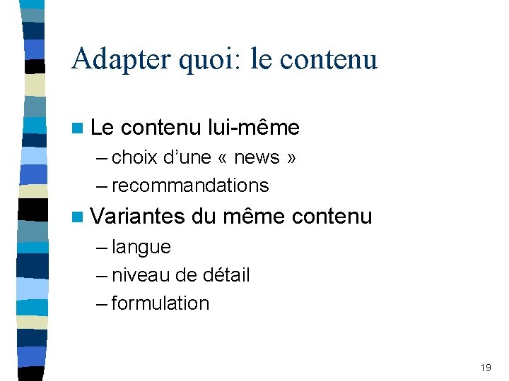 Adapter quoi: le contenu n Le contenu lui-même – choix d’une « news »