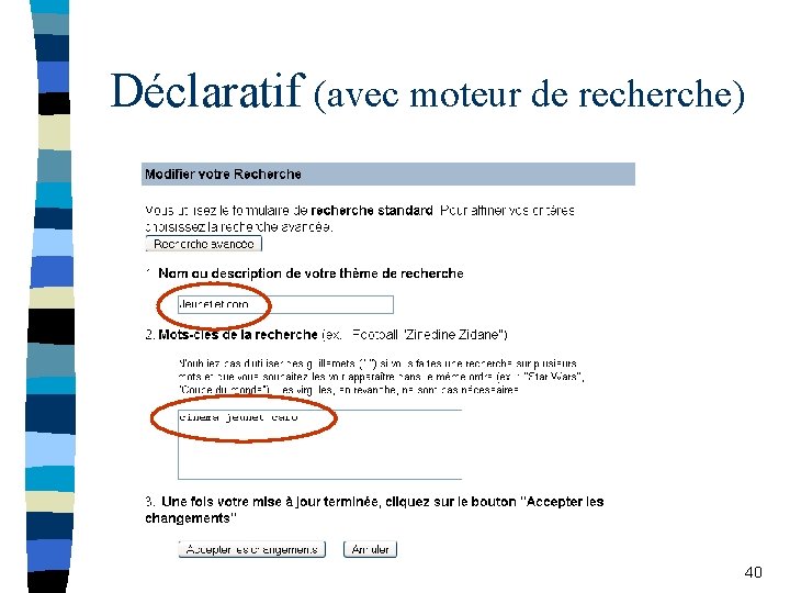 Déclaratif (avec moteur de recherche) 40 