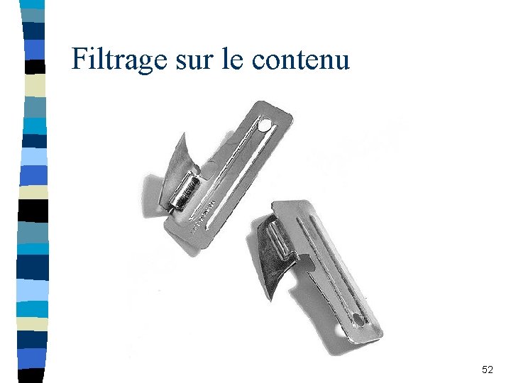 Filtrage sur le contenu 52 