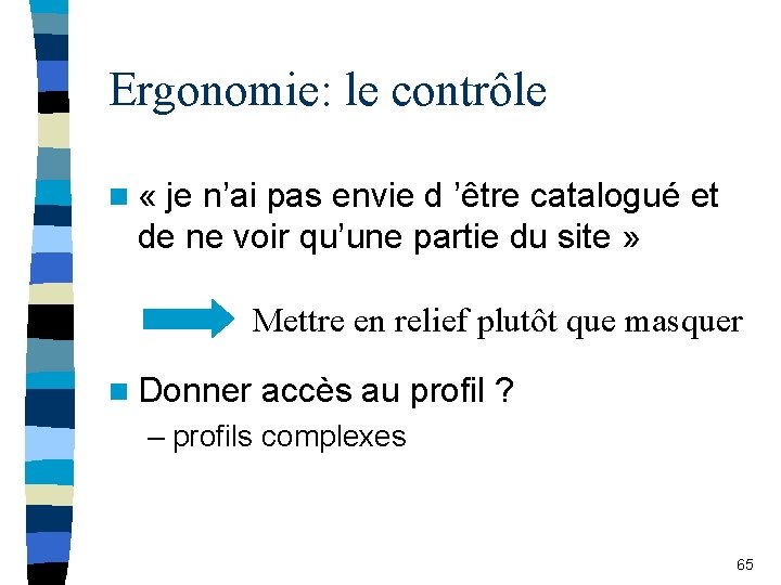 Ergonomie: le contrôle n « je n’ai pas envie d ’être catalogué et de